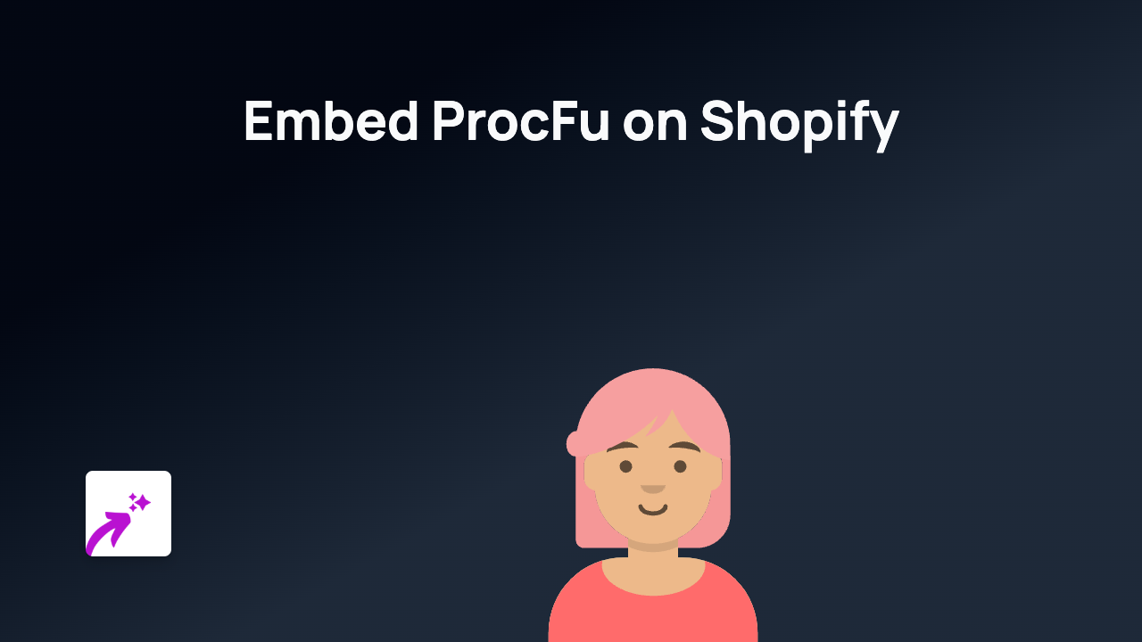 How to Embed ProcFu on Your Shopify Store with EmbedAny