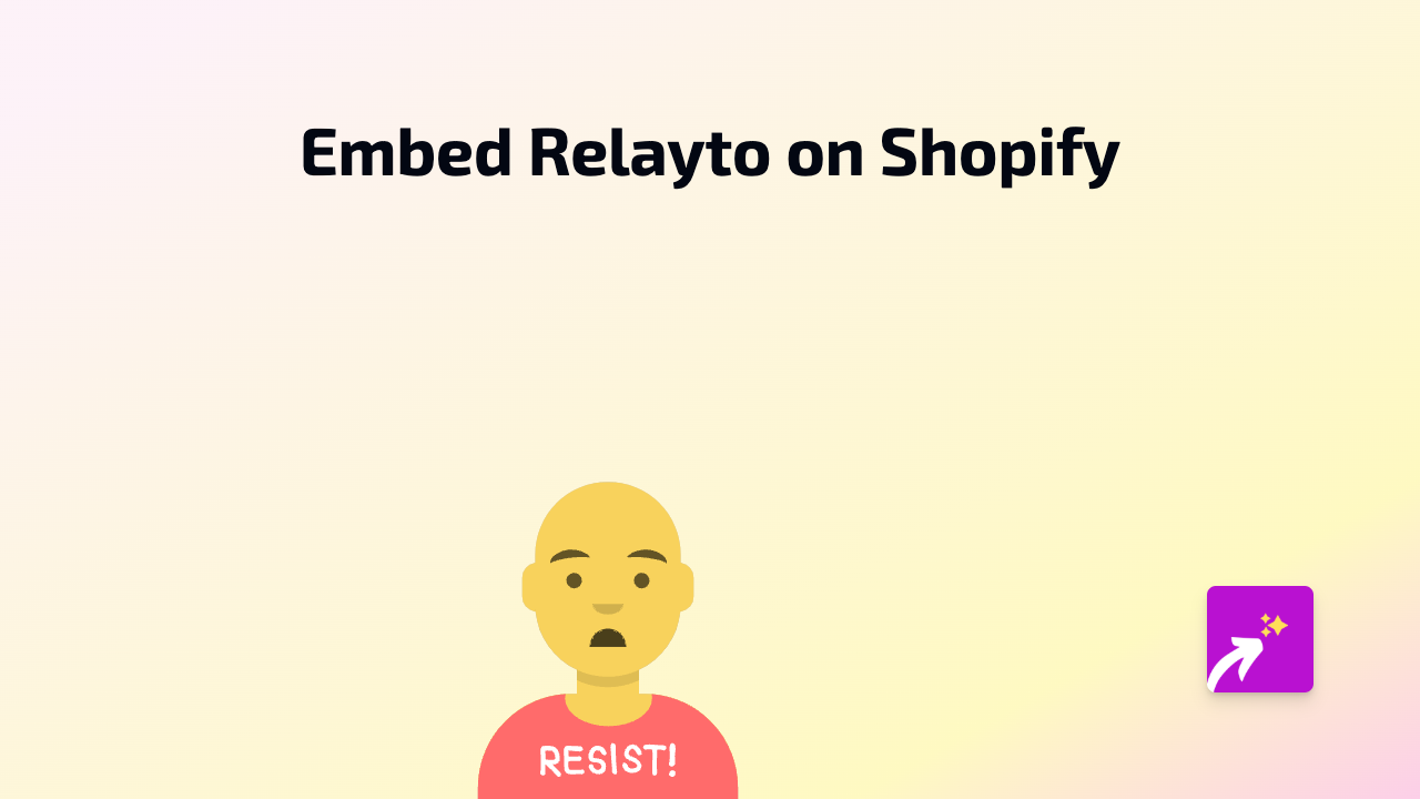How to Embed Relayto Content on Your Shopify Store | Complete Guide