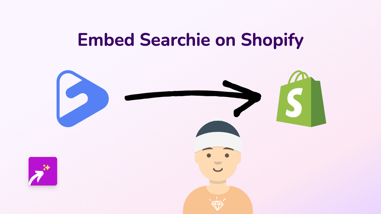 How to Embed Searchie Content on Your Shopify Store in 2025