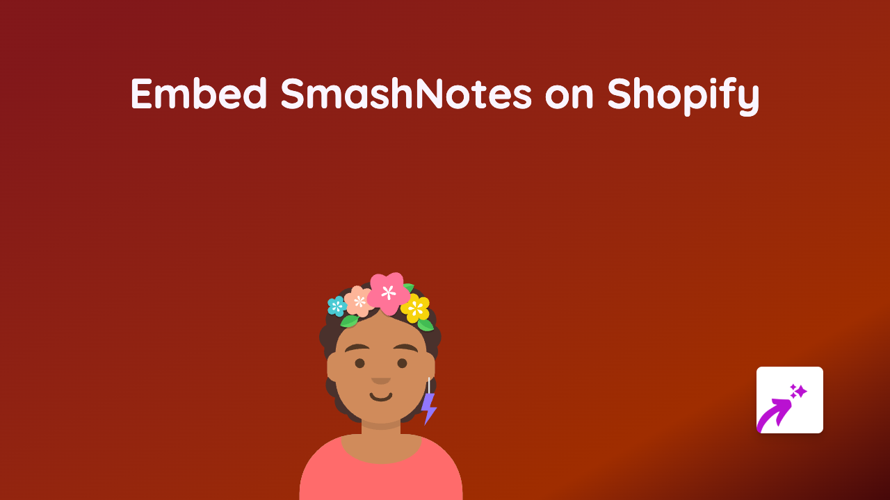 How to Embed SmashNotes on Your Shopify Store with EmbedAny