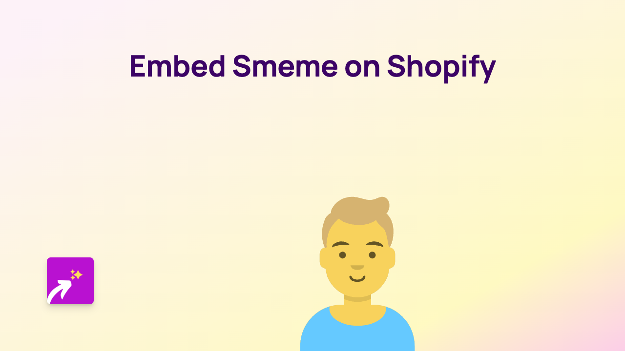 How to Embed Smeme Content on Your Shopify Store with EmbedAny