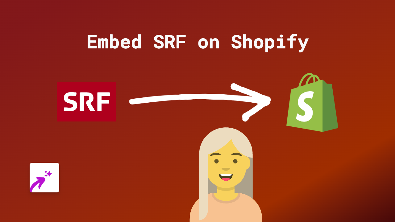 How to Embed SRF Content on Your Shopify Store: A Complete Guide