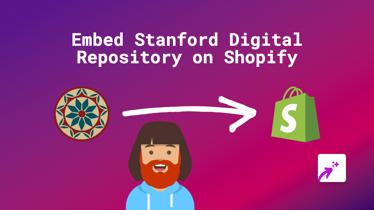 How to Embed Stanford Digital Repository on Your Shopify Store: A Step-by-Step Guide