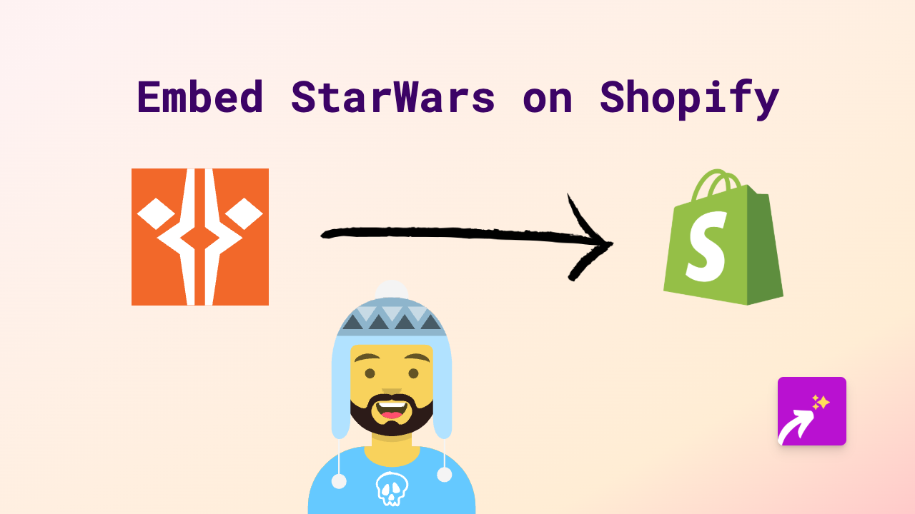 How to Embed Star Wars Content on Your Shopify Store with EmbedAny