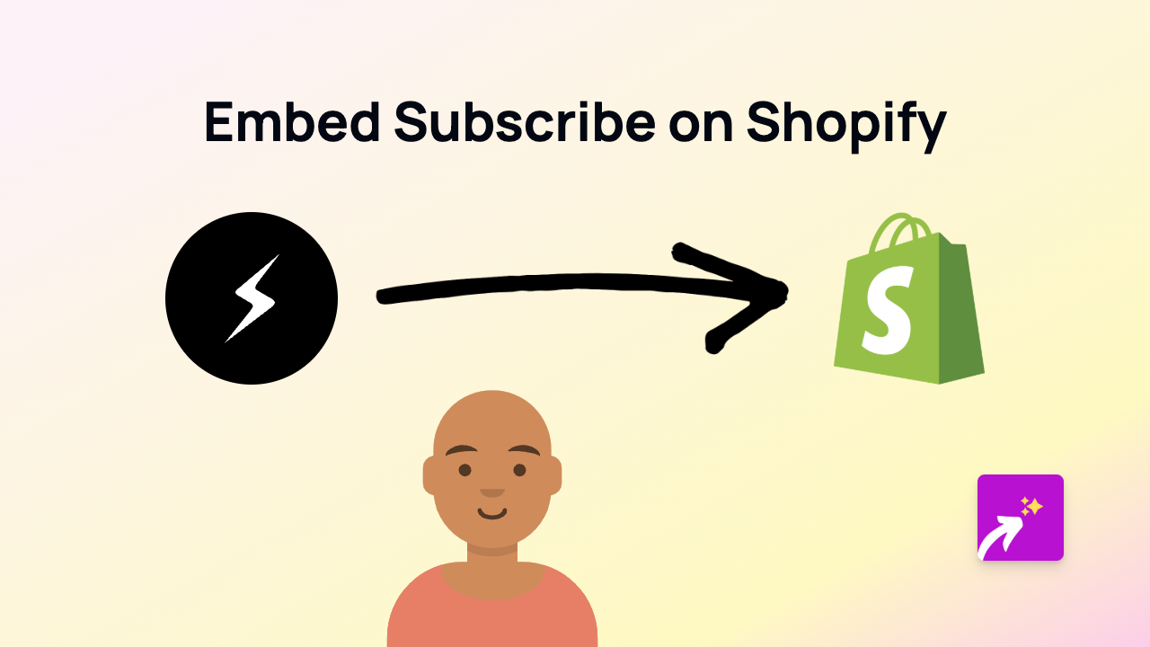 How to Embed Subscribe Buttons on Your Shopify Store Using EmbedAny