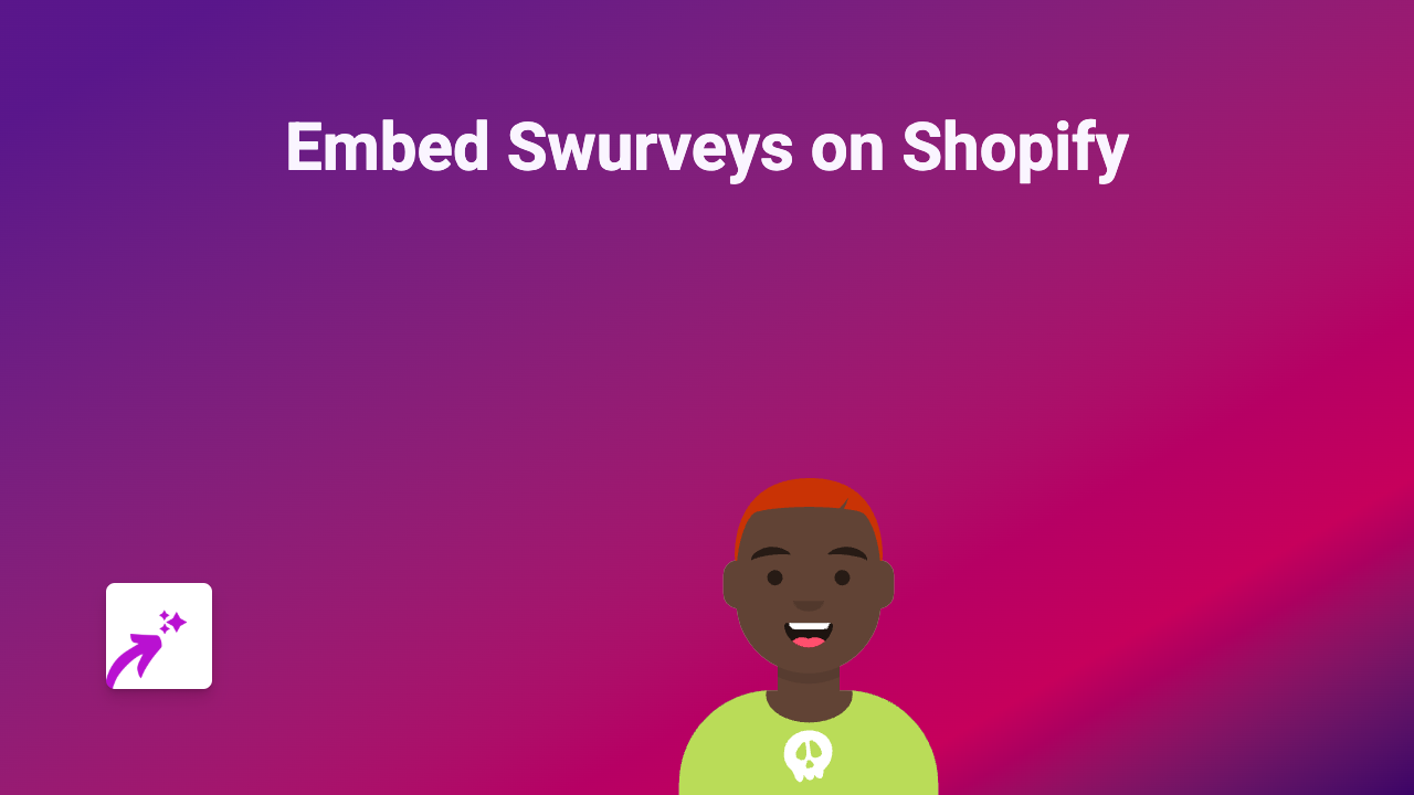 How to Embed Swurveys on Your Shopify Store in Seconds | Complete Guide