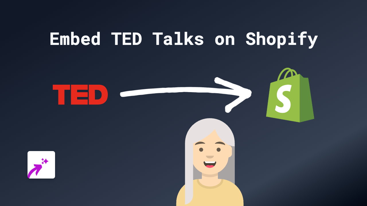 How to Embed TED Talks on Your Shopify Store | Complete Guide