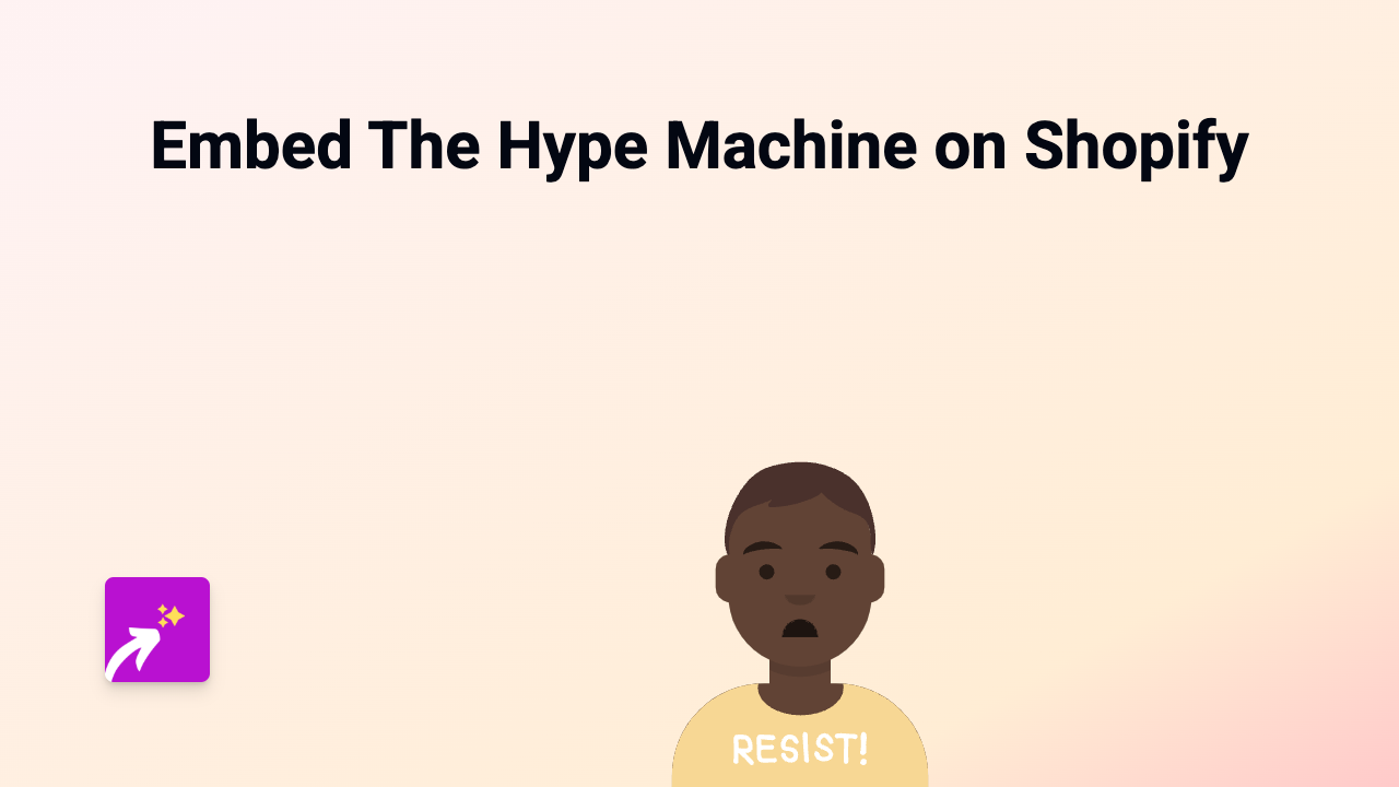 How to Embed The Hype Machine on Your Shopify Store Using EmbedAny