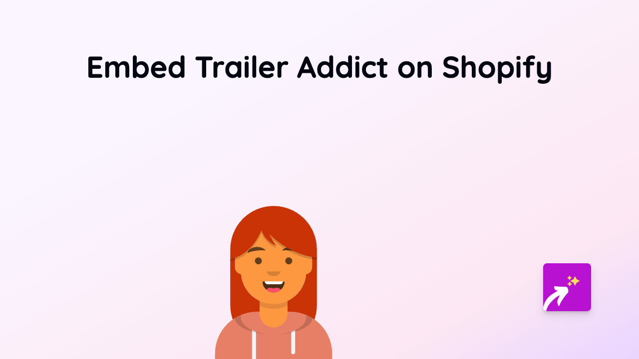 How to Embed Trailer Addict Videos on Shopify Store: Easy Guide