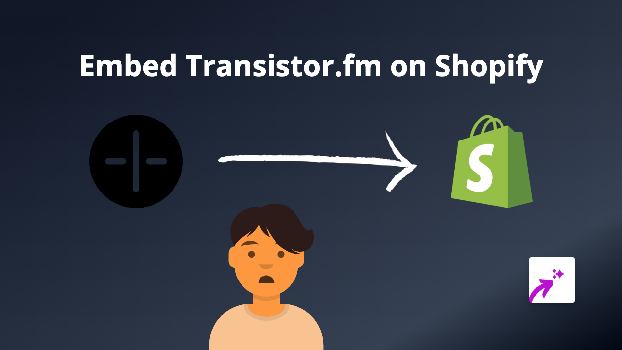How to Embed Transistor.fm Podcasts on Your Shopify Store Using EmbedAny