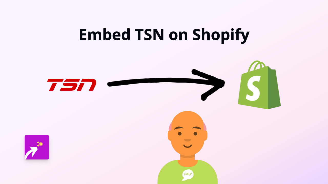 How to Embed TSN Videos on Your Shopify Store: A Simple Guide