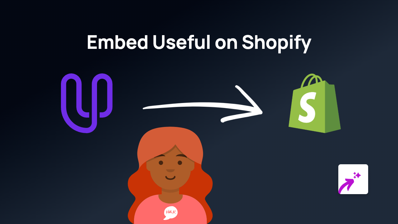 How to Embed Useful on Your Shopify Store: A Complete Guide