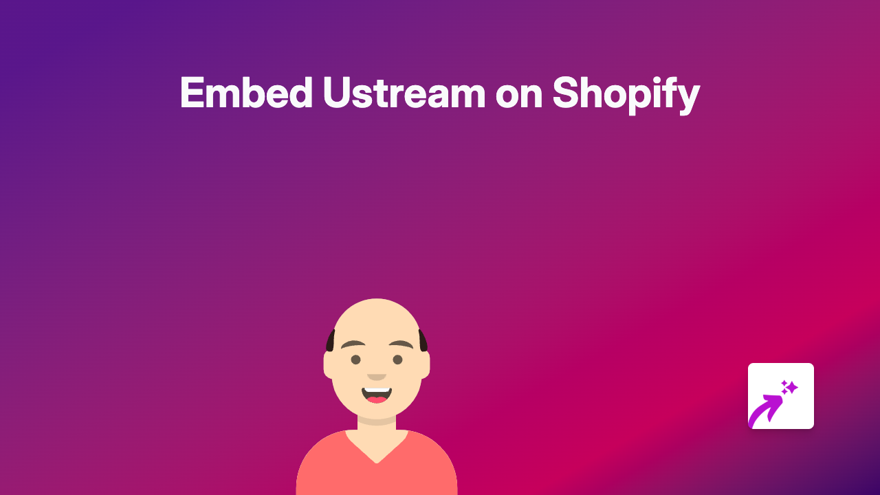 How to Embed Ustream Videos on Your Shopify Store with EmbedAny