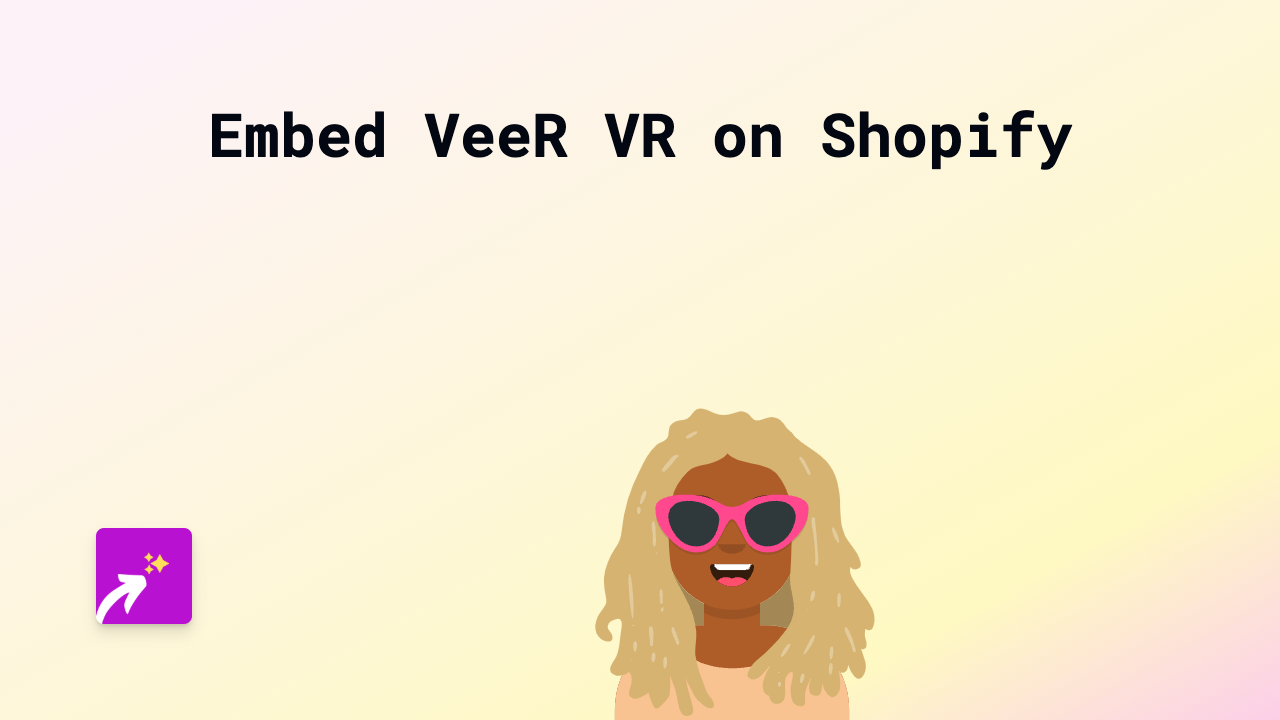 How to Embed VeeR VR Content on Your Shopify Store Using EmbedAny
