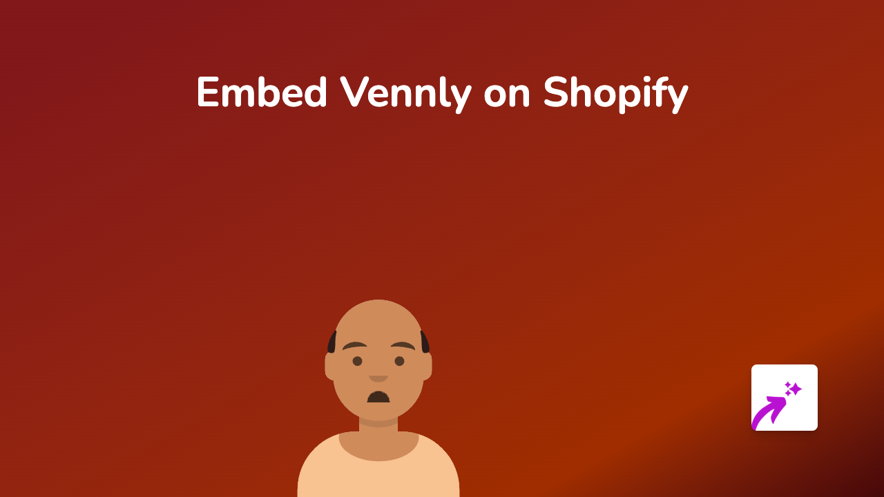 How to Embed Vennly on Shopify: A Step-by-Step Guide