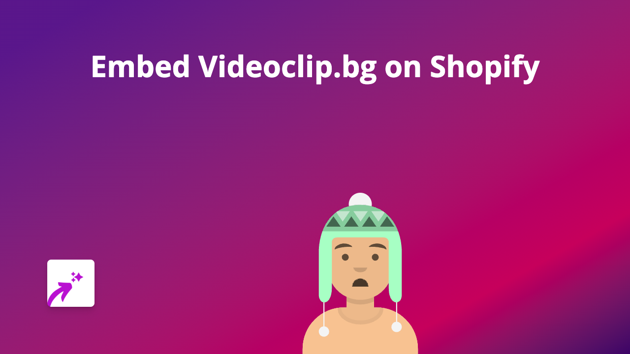 How to Embed Videoclip.bg on Shopify | Easy Step-by-Step Guide