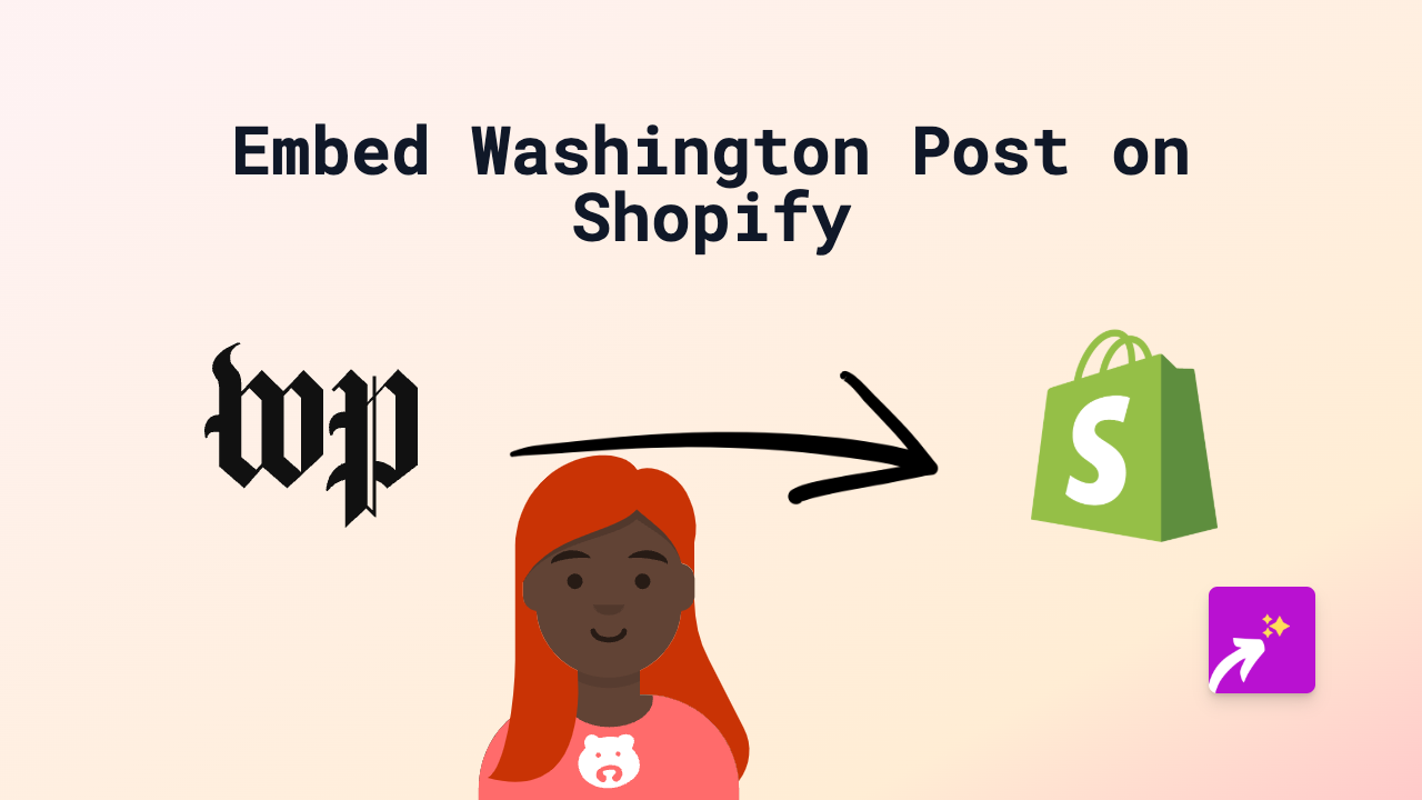 How to Embed Washington Post Articles on Your Shopify Store (Complete Guide)