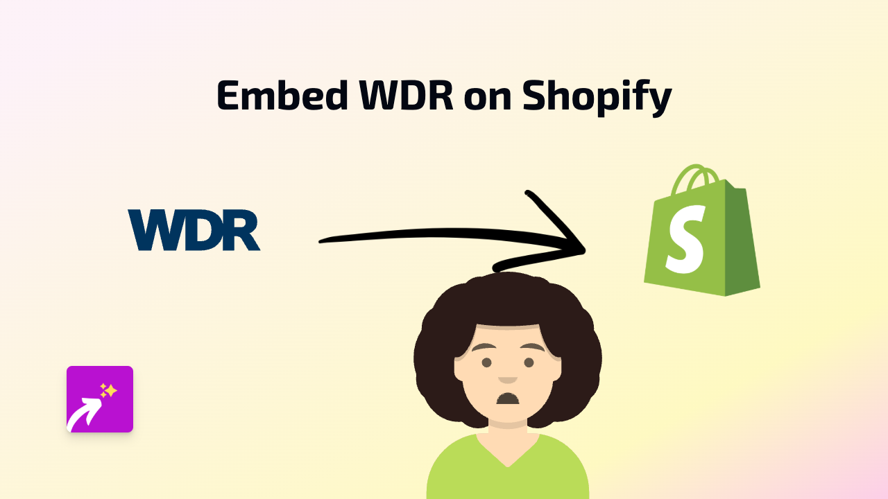 How to Embed WDR Content on Your Shopify Store - A Simple Guide