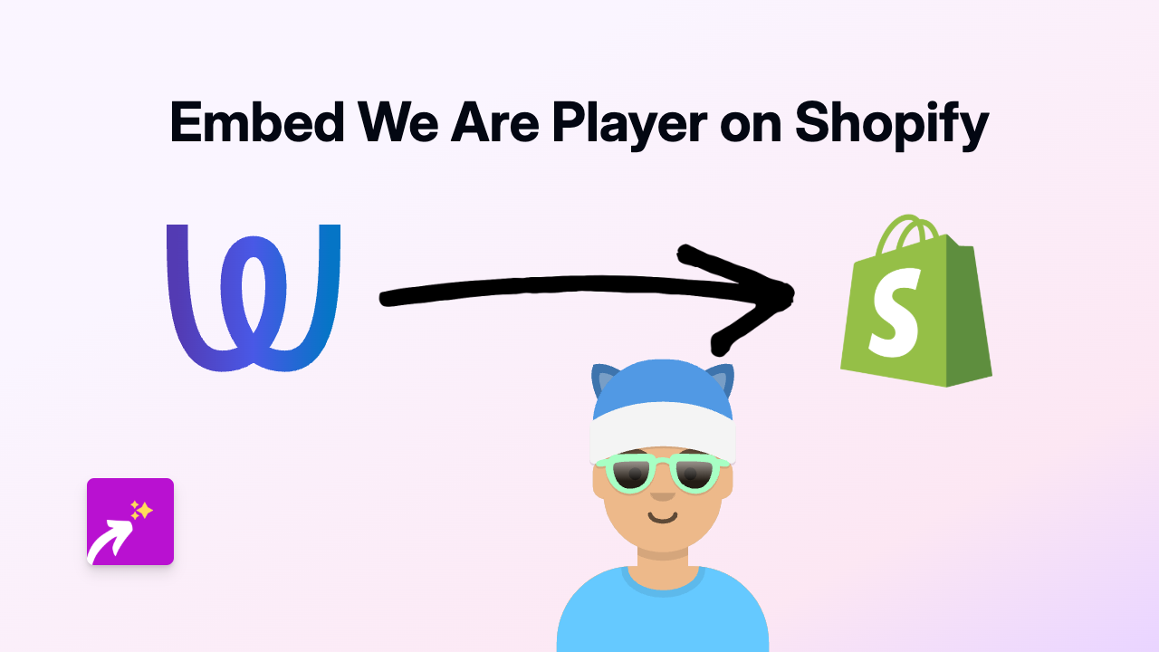 How to Embed We Are Player Content on Your Shopify Store with EmbedAny