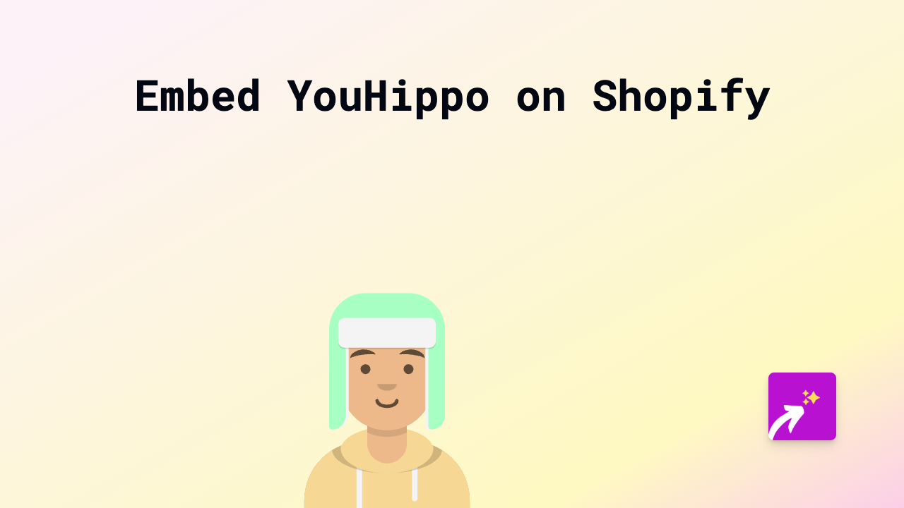 How to Embed YouHippo on Your Shopify Store in 2025