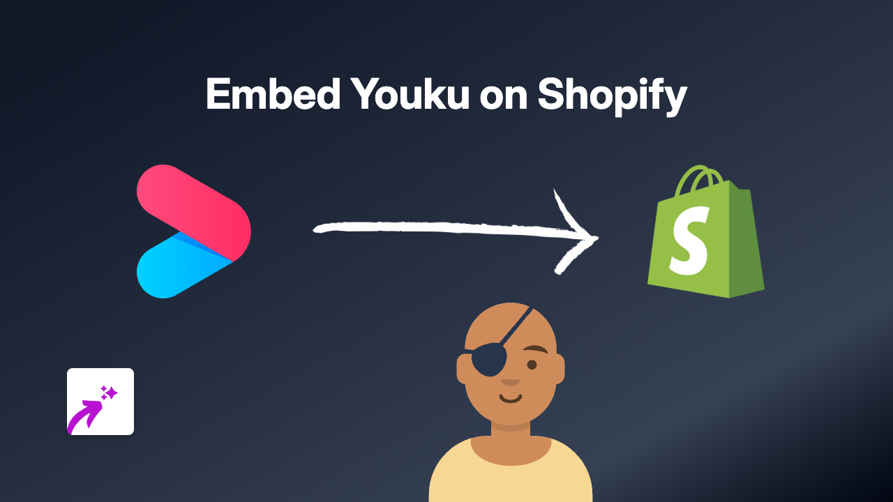 How to Embed Youku Videos on Shopify: A Simple Guide Using EmbedAny