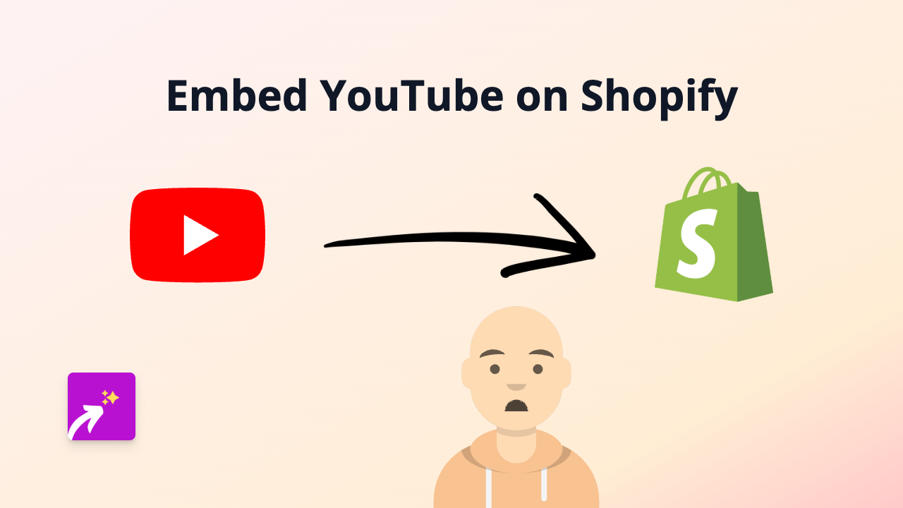 How to Embed YouTube Videos on Shopify: Quick Guide Using EmbedAny