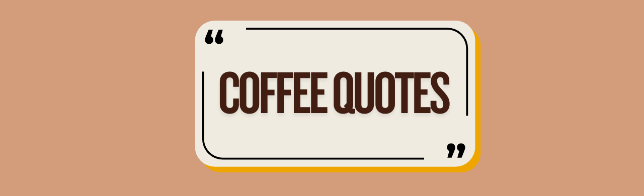 Coffee Quotes
