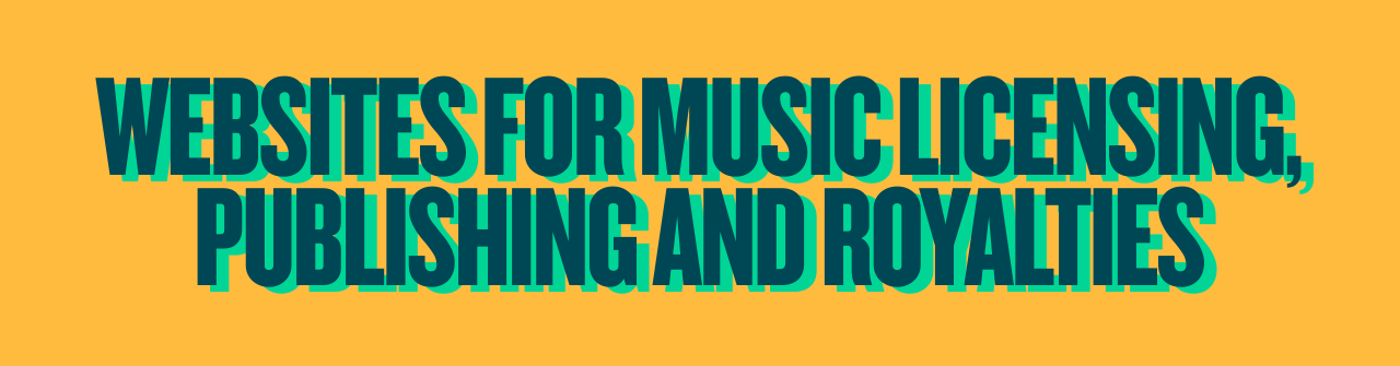 Websites for music licensing, publishing and royalties