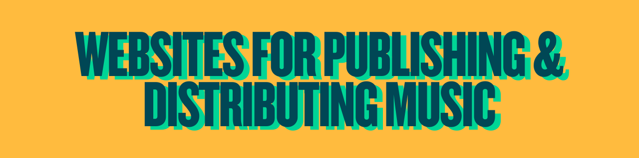 Websites for publishing and distributing music